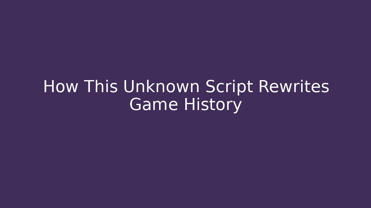 How This Unknown Script Rewrites Game History - Vintage E-Juice