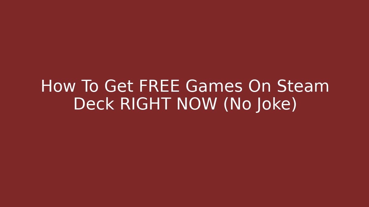 How To Get FREE Games On Steam Deck RIGHT NOW (No Joke)