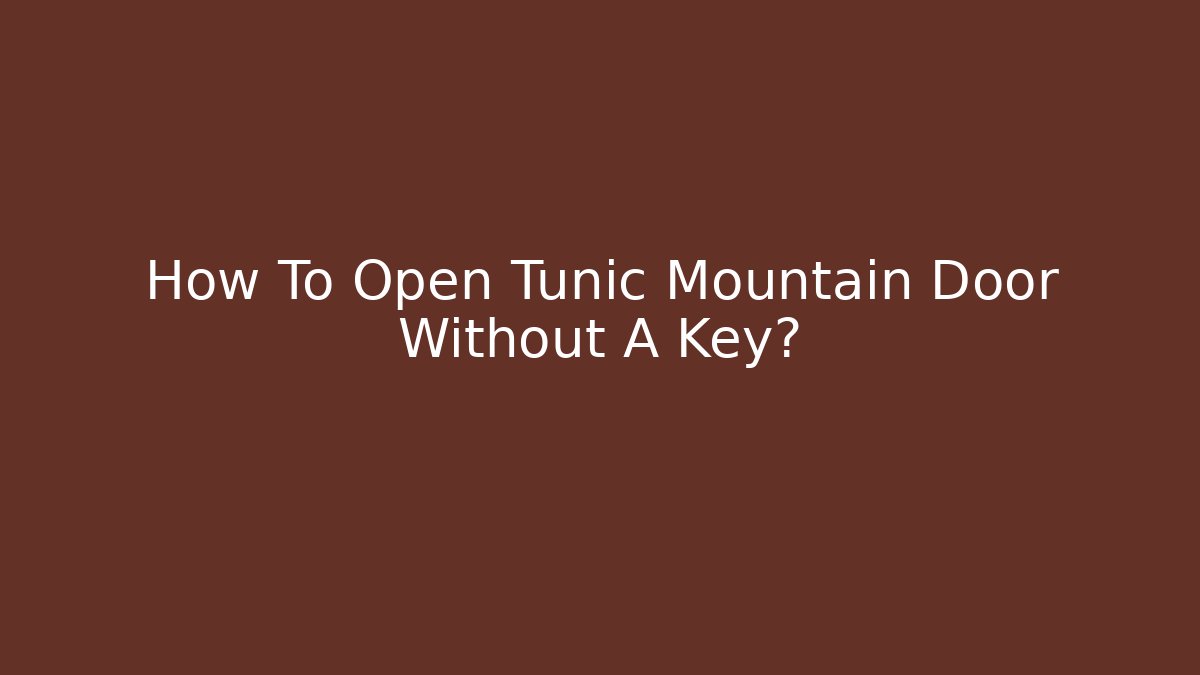 How To Open Tunic Mountain Door Without A Key?