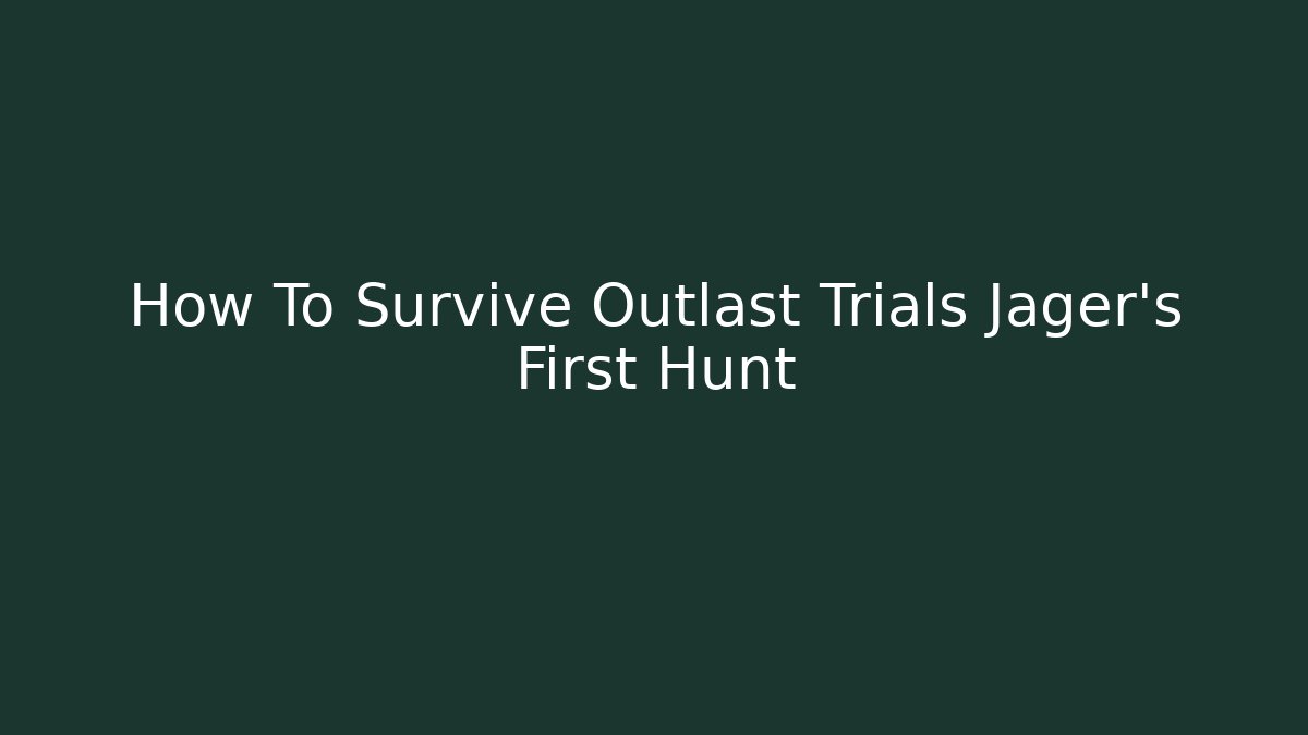 How To Survive Outlast Trials Jager's First Hunt - Vintage E-Juice