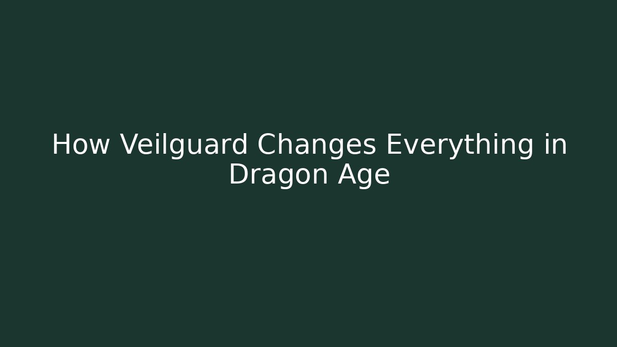 How Veilguard Changes Everything in Dragon Age - Vintage E-Juice