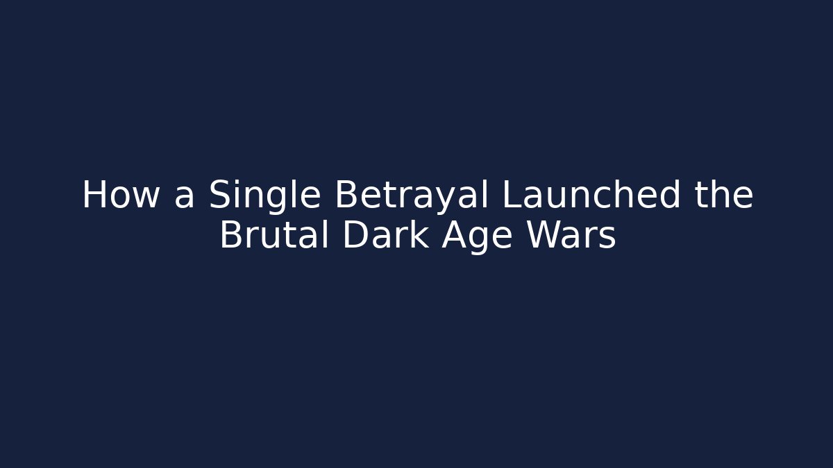 How a Single Betrayal Launched the Brutal Dark Age Wars - Vintage E-Juice