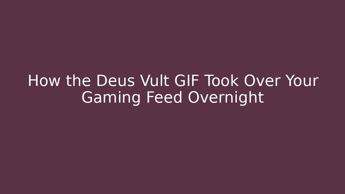 How the Deus Vult GIF Took Over Your Gaming Feed Overnight
