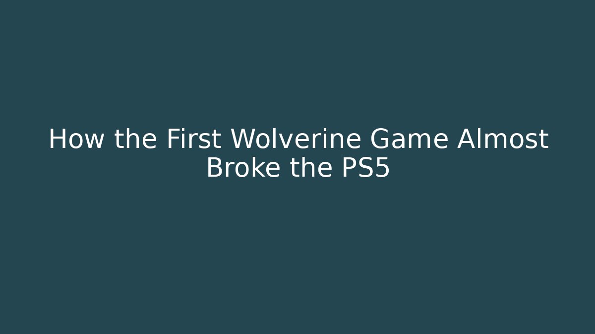 How the First Wolverine Game Almost Broke the PS5 - Vintage E-Juice