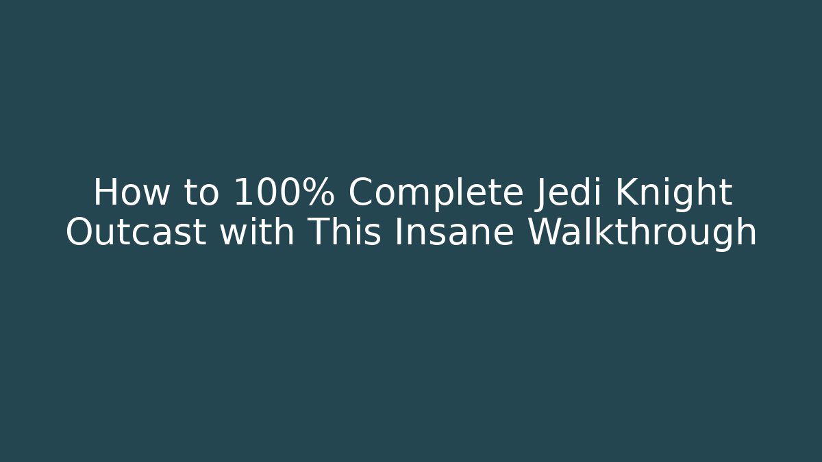 How to 100% Complete Jedi Knight Outcast with This Insane Walkthrough