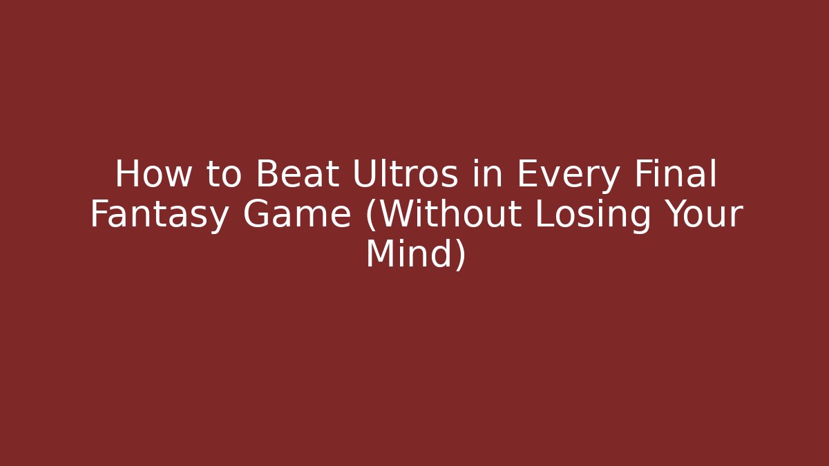 How to Beat Ultros in Every Final Fantasy Game (Without Losing Your Mind)