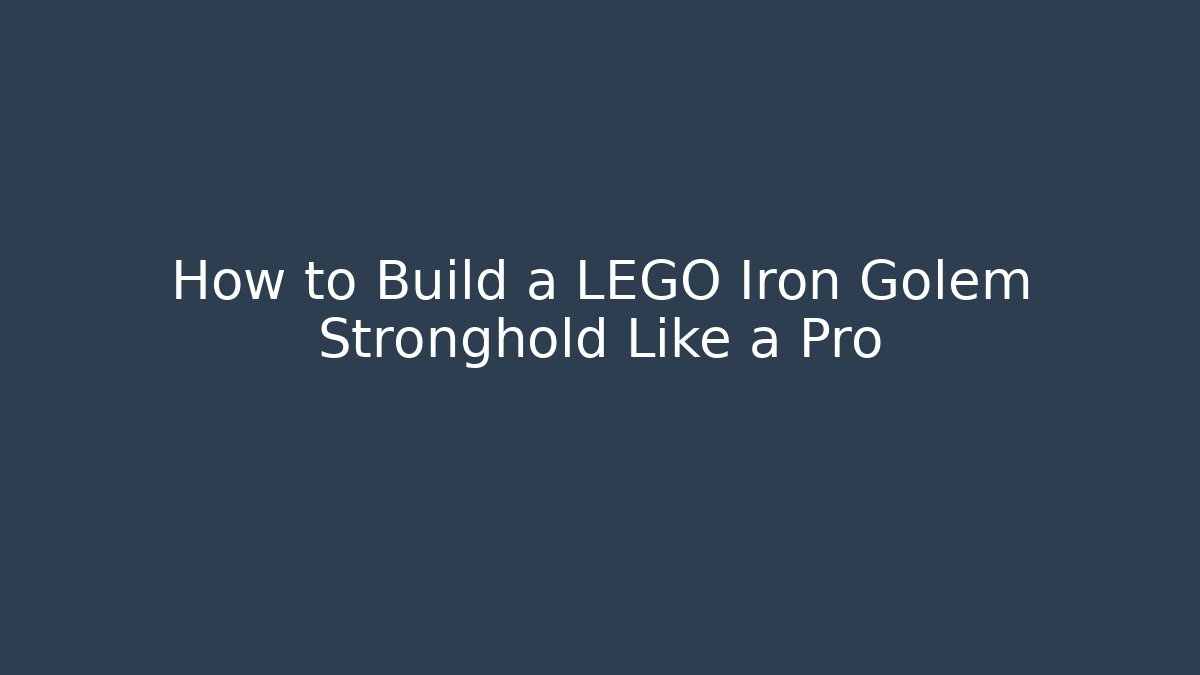 How to Build a LEGO Iron Golem Stronghold Like a Pro - Vintage E-Juice
