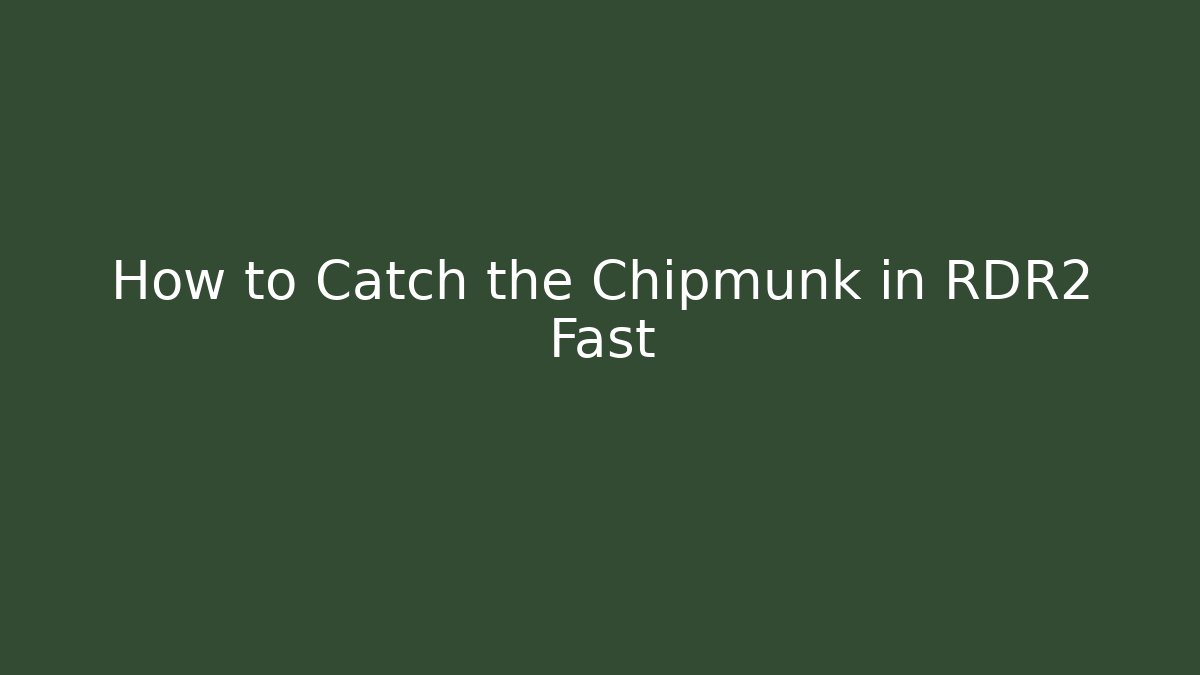 How to Catch the Chipmunk in RDR2 Fast