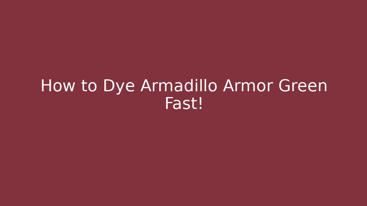How to Dye Armadillo Armor Green Fast! - Vintage E-Juice