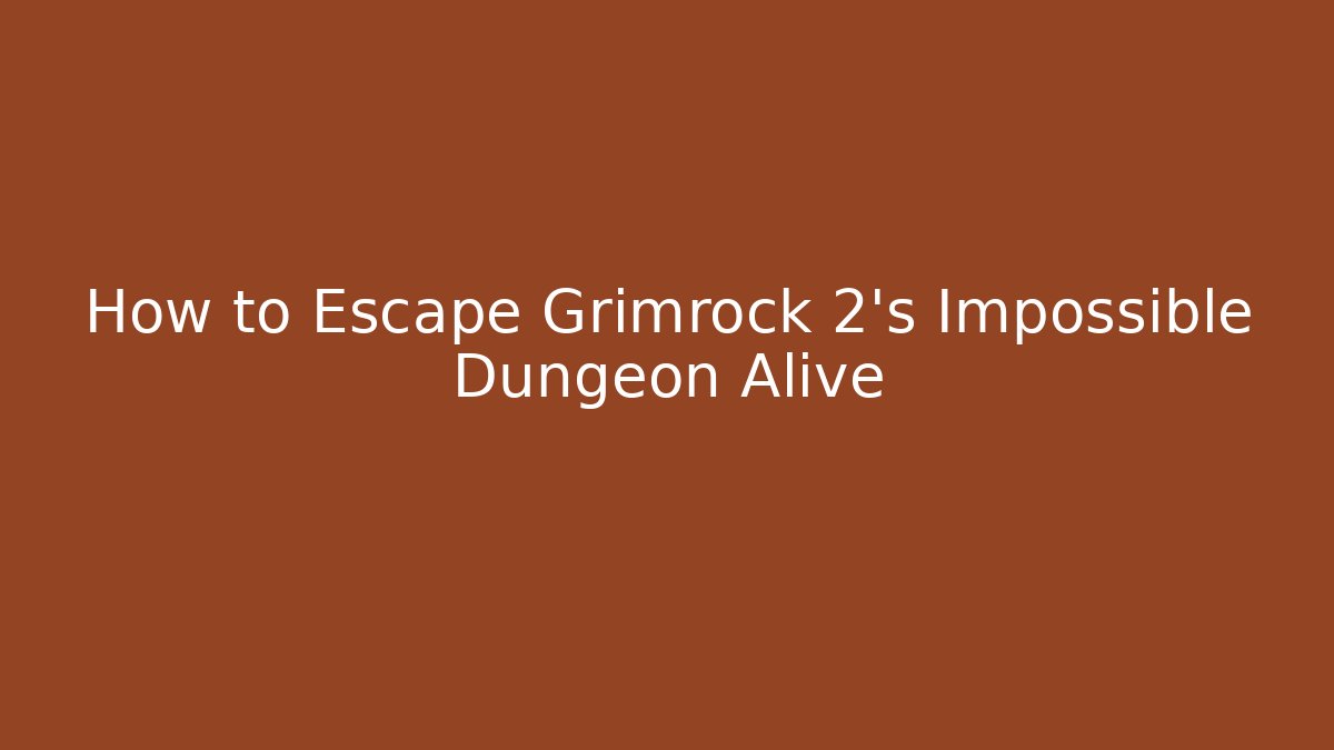 How to Escape Grimrock 2’s Impossible Dungeon Alive