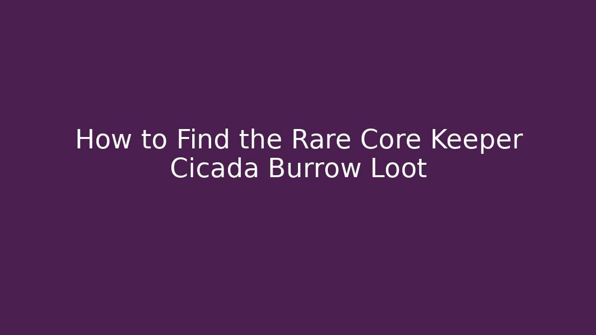 How to Find the Rare Core Keeper Cicada Burrow Loot