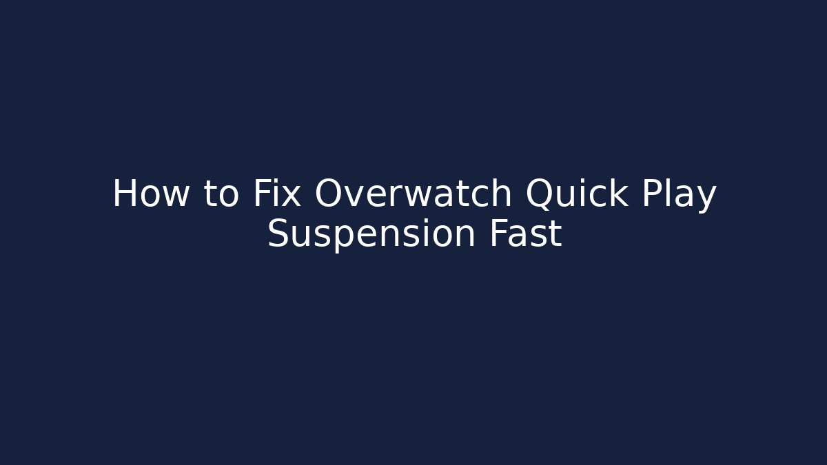 How to Fix Overwatch Quick Play Suspension Fast - Vintage E-Juice