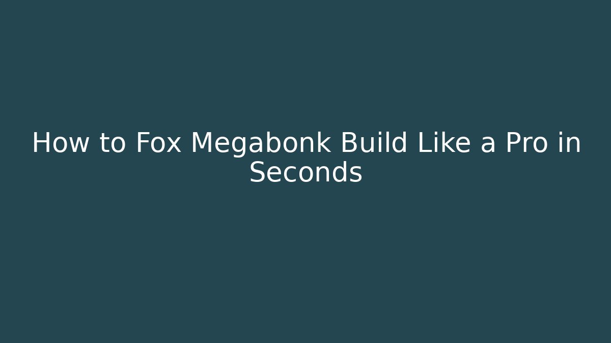 How to Fox Megabonk Build Like a Pro in Seconds