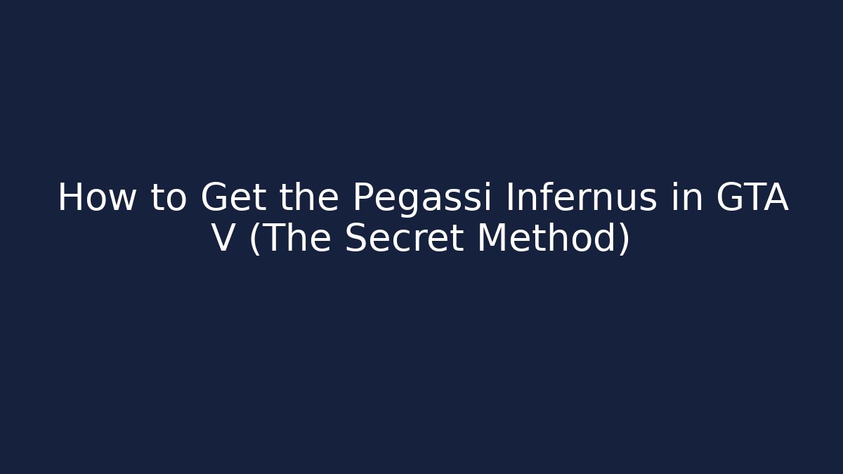 How to Get the Pegassi Infernus in GTA V (The Secret Method)