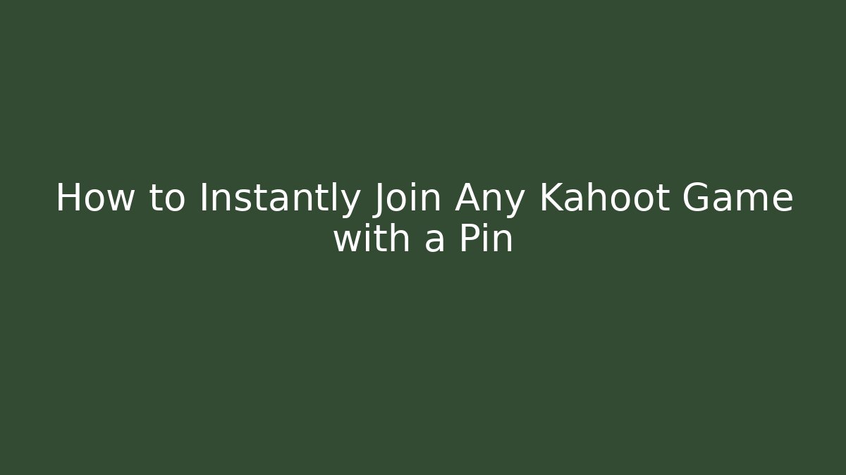 How to Instantly Join Any Kahoot Game with a Pin
