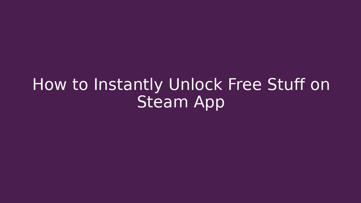 How to Instantly Unlock Free Stuff on Steam App