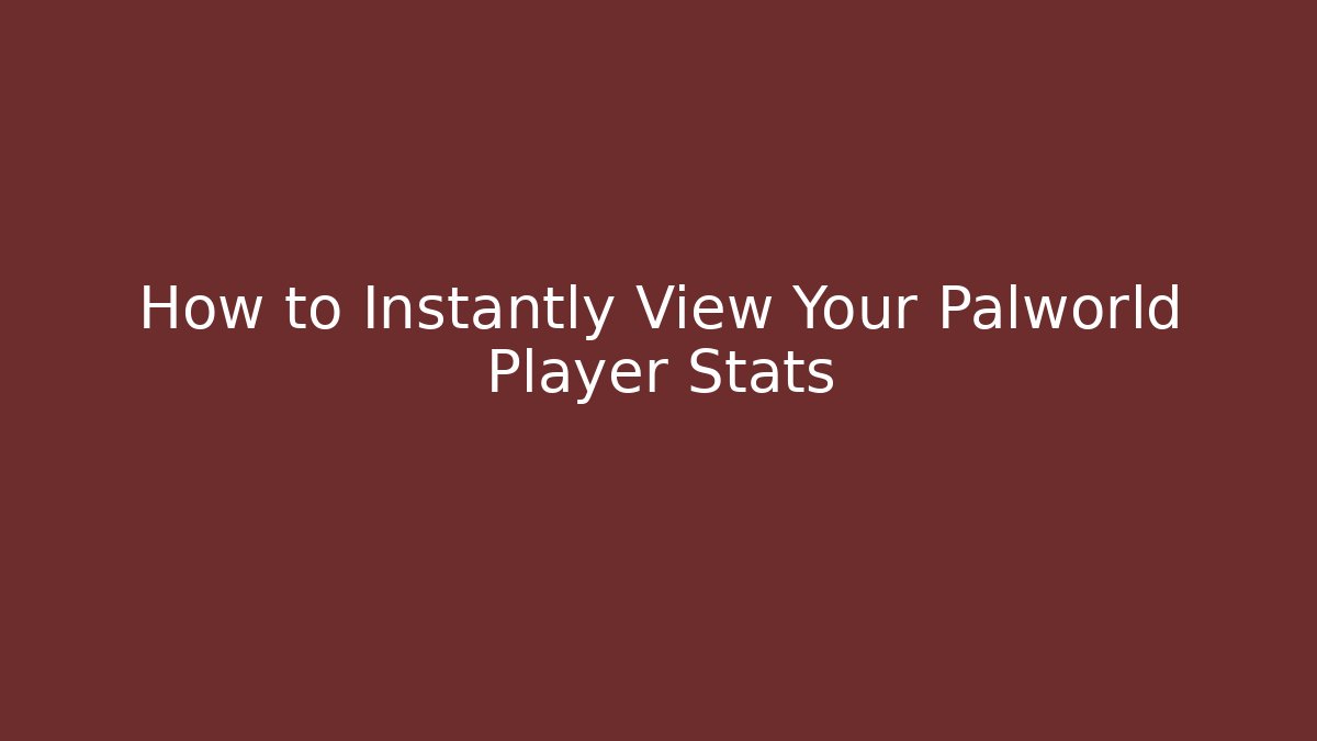 How to Instantly View Your Palworld Player Stats