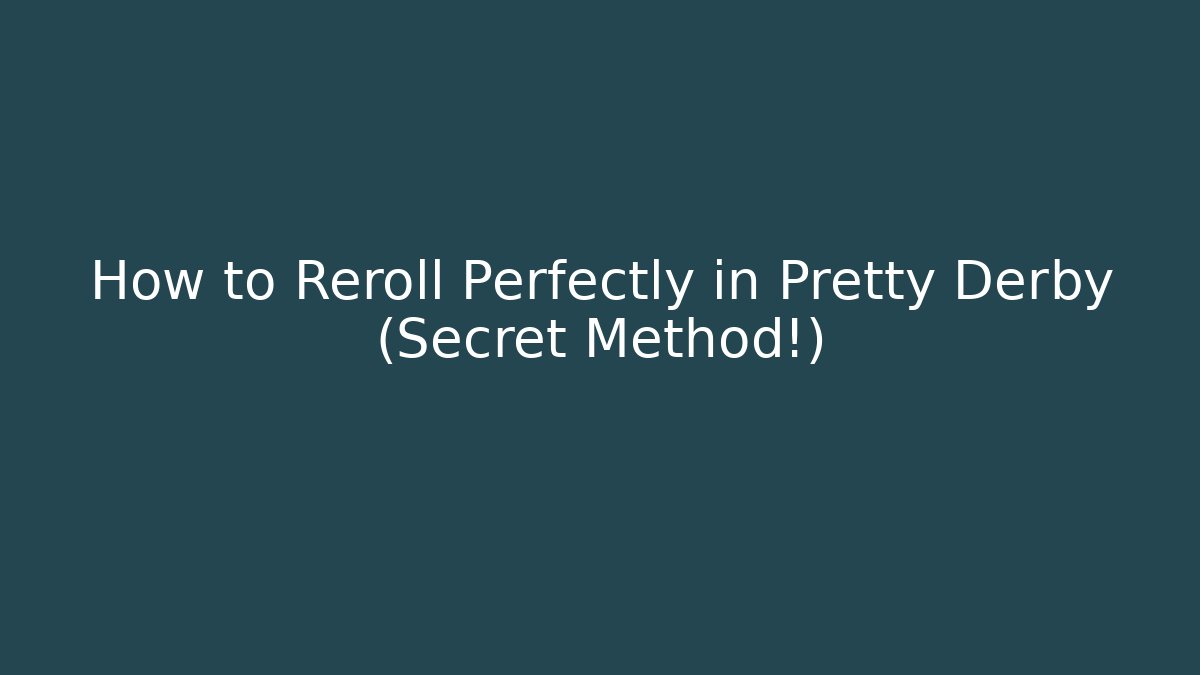 How to Reroll Perfectly in Pretty Derby (Secret Method!)