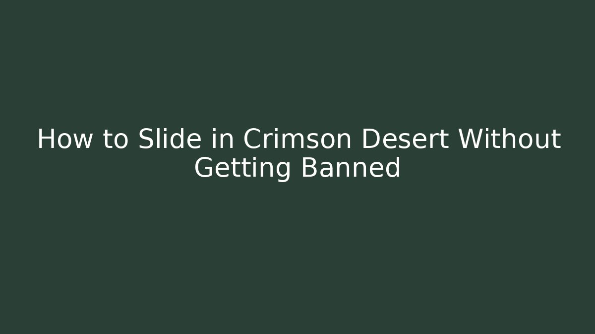How to Slide in Crimson Desert Without Getting Banned