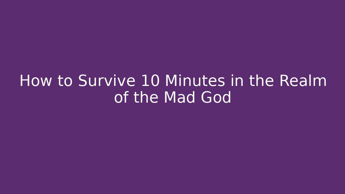 How to Survive 10 Minutes in the Realm of the Mad God - Vintage E-Juice