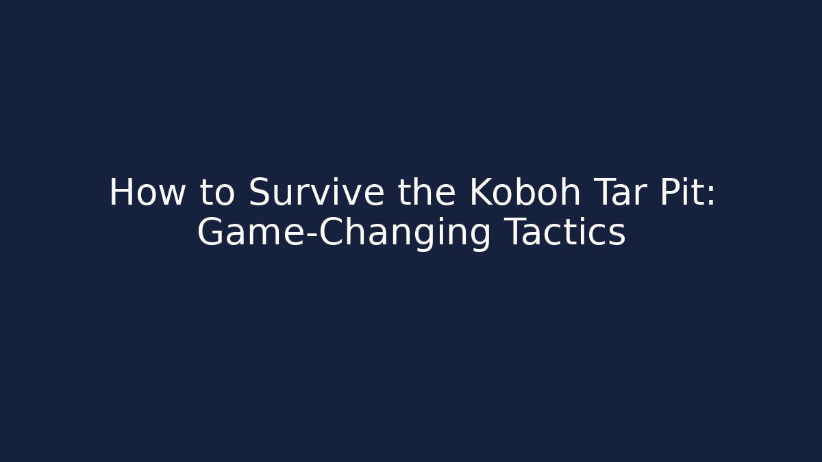 How to Survive the Koboh Tar Pit: Game-Changing Tactics - Vintage E-Juice