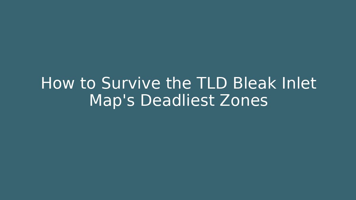 How to Survive the TLD Bleak Inlet Map's Deadliest Zones
