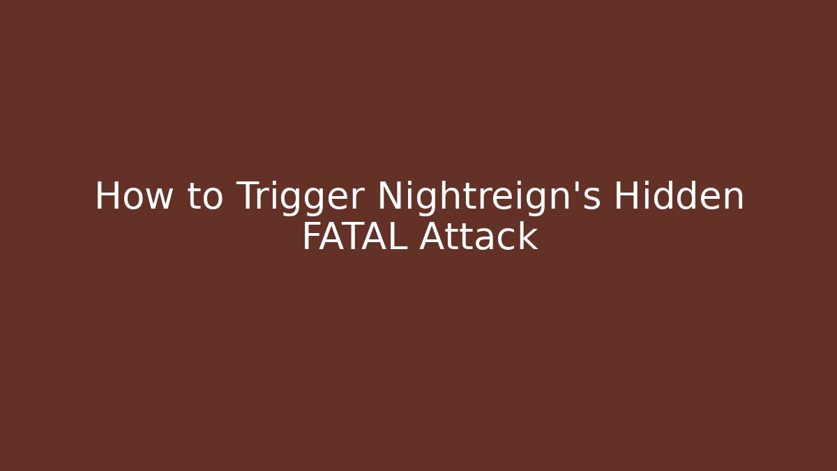 How to Trigger Nightreign's Hidden FATAL Attack