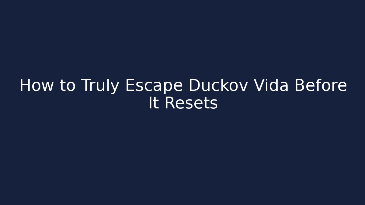 How to Truly Escape Duckov Vida Before It Resets