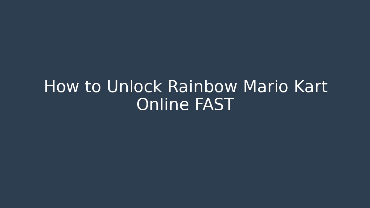 How to Unlock Rainbow Mario Kart Online FAST