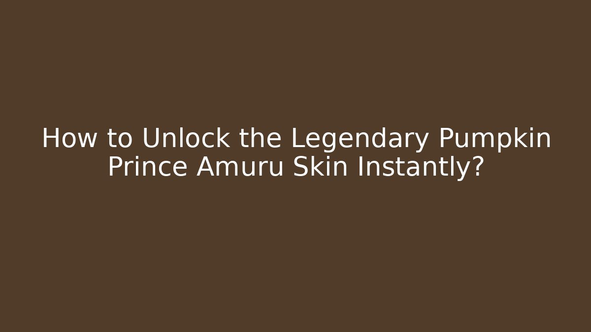How to Unlock the Legendary Pumpkin Prince Amuru Skin Instantly?