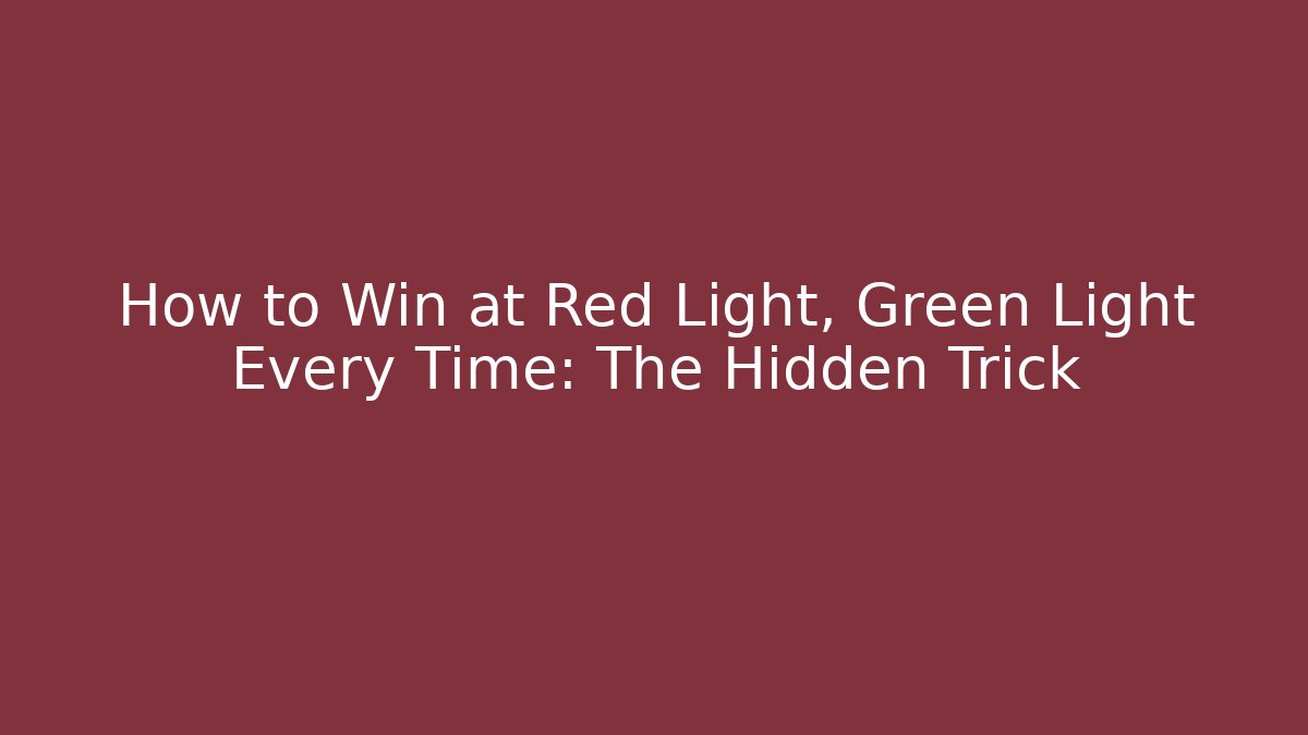 How to Win at Red Light, Green Light Every Time: The Hidden Trick