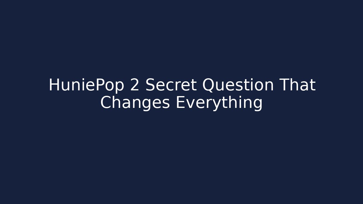 HuniePop 2 Secret Question That Changes Everything