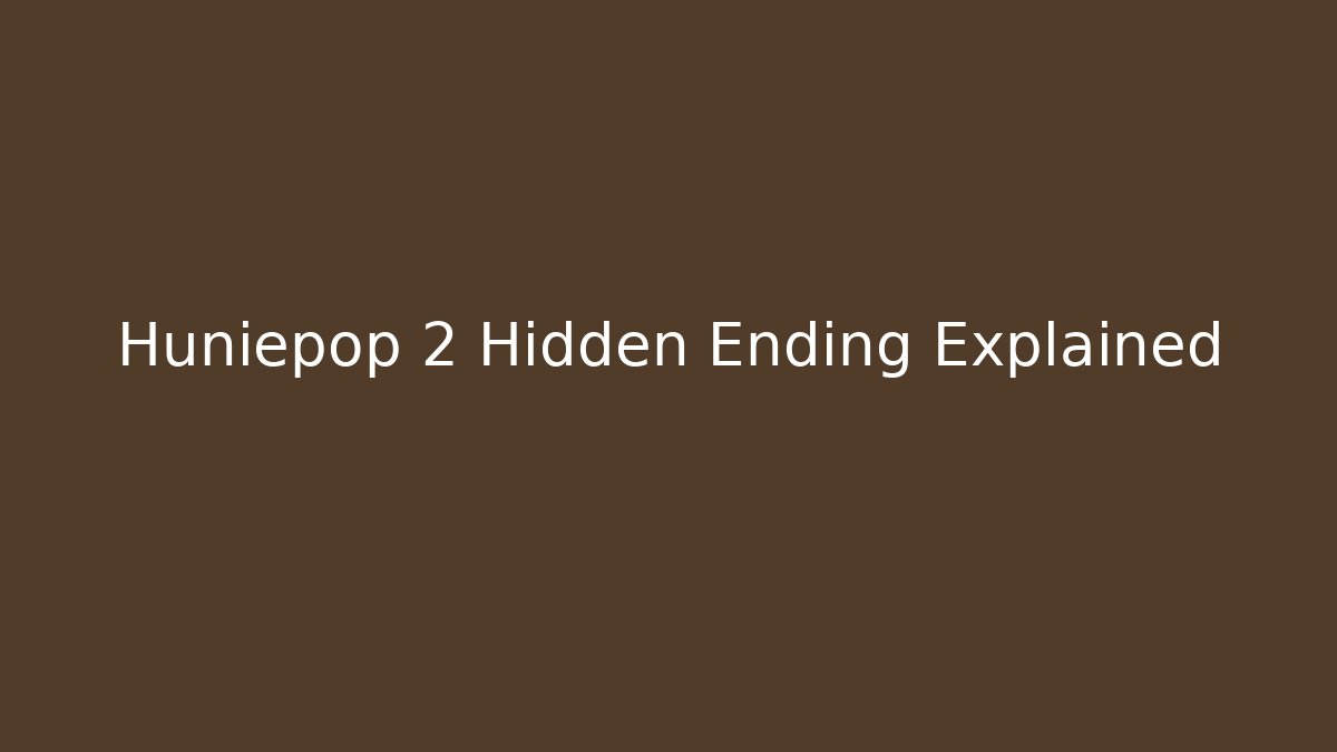 Huniepop 2 Hidden Ending Explained - Vintage E-Juice