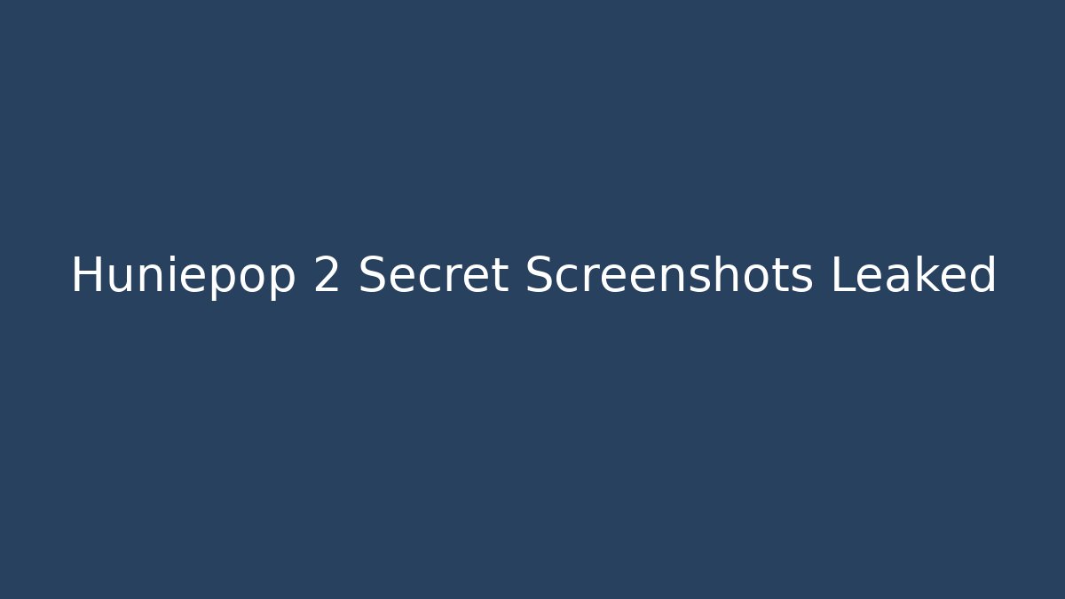 Huniepop 2 Secret Screenshots Leaked - Vintage E-Juice