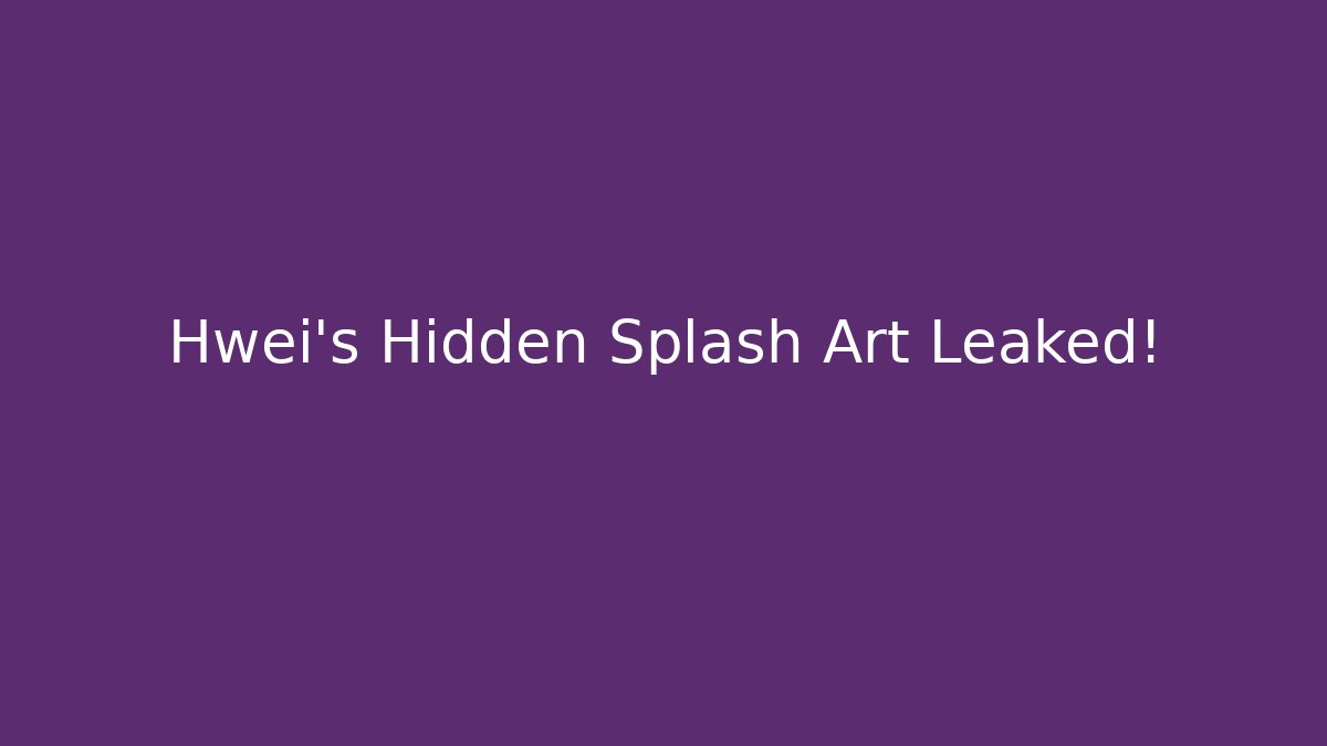 Hwei's Hidden Splash Art Leaked!