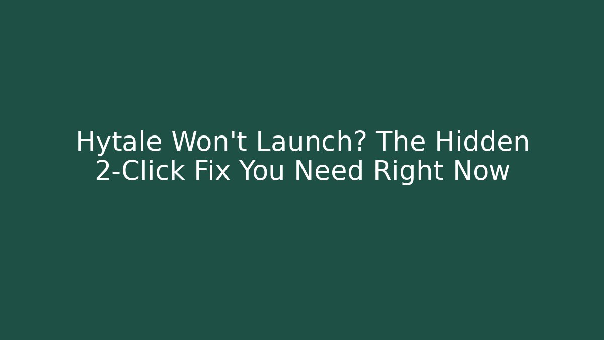 Hytale Won't Launch? The Hidden 2-Click Fix You Need Right Now