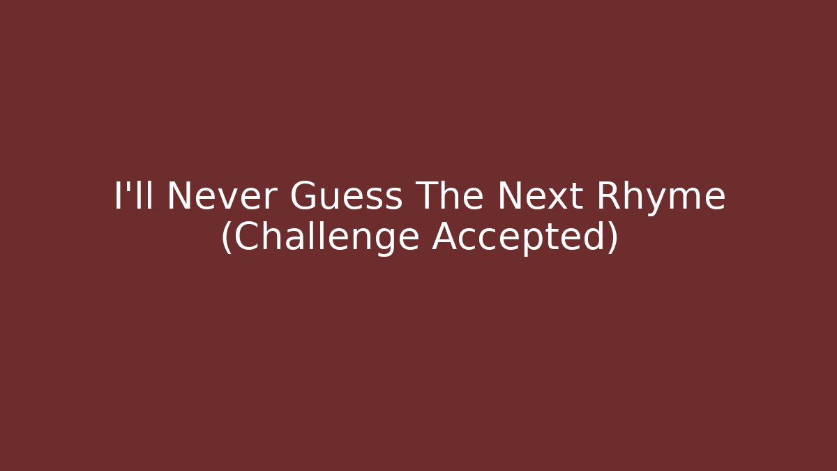 I’ll Never Guess The Next Rhyme (Challenge Accepted) - Vintage E-Juice
