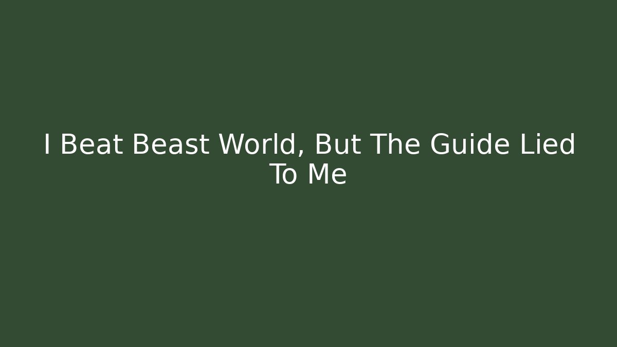 I Beat Beast World, But The Guide Lied To Me - Vintage E-Juice