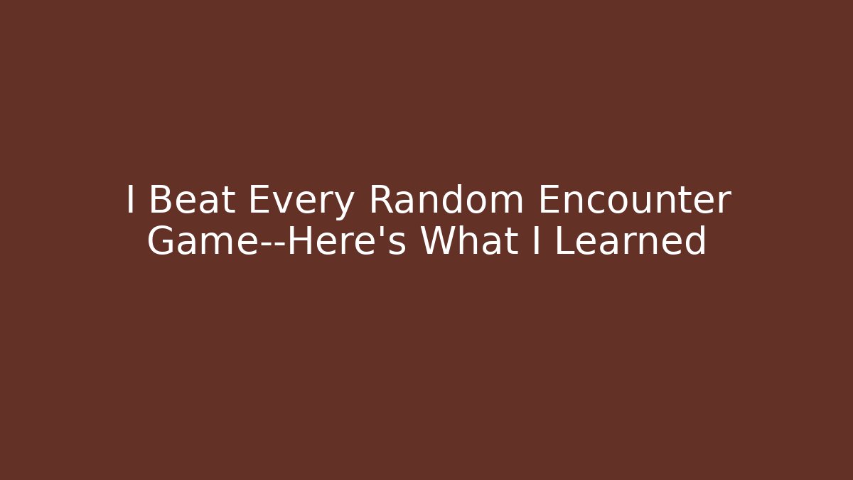 I Beat Every Random Encounter Game—Here’s What I Learned