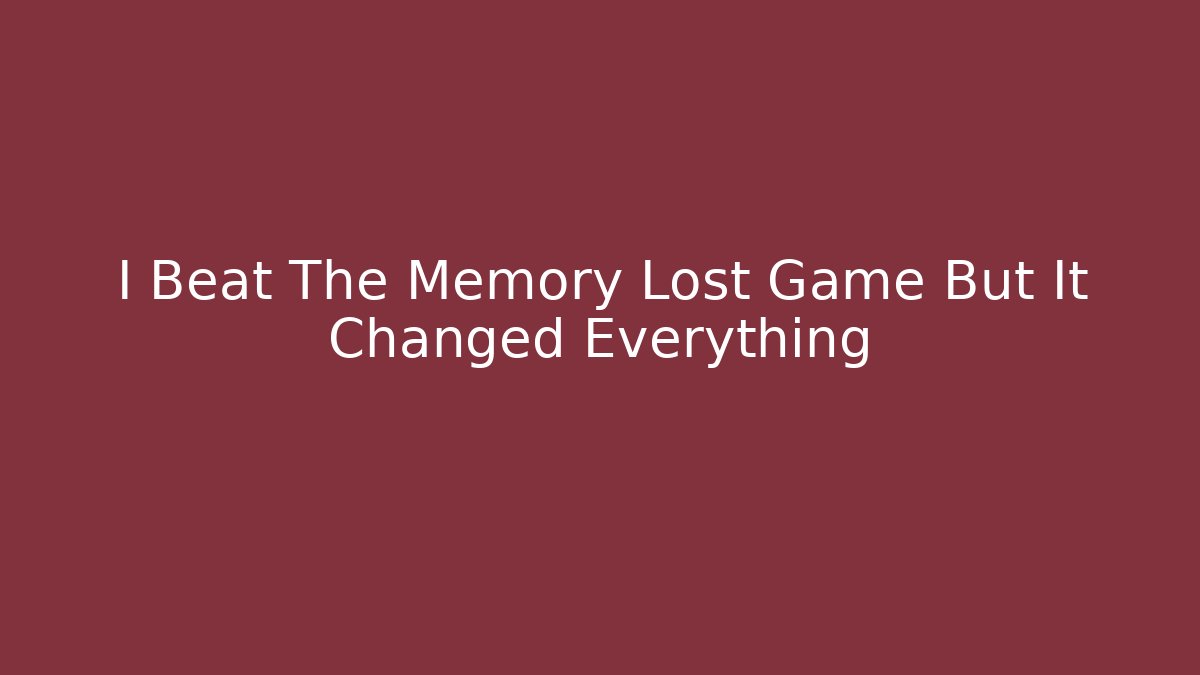 I Beat The Memory Lost Game But It Changed Everything - Vintage E-Juice