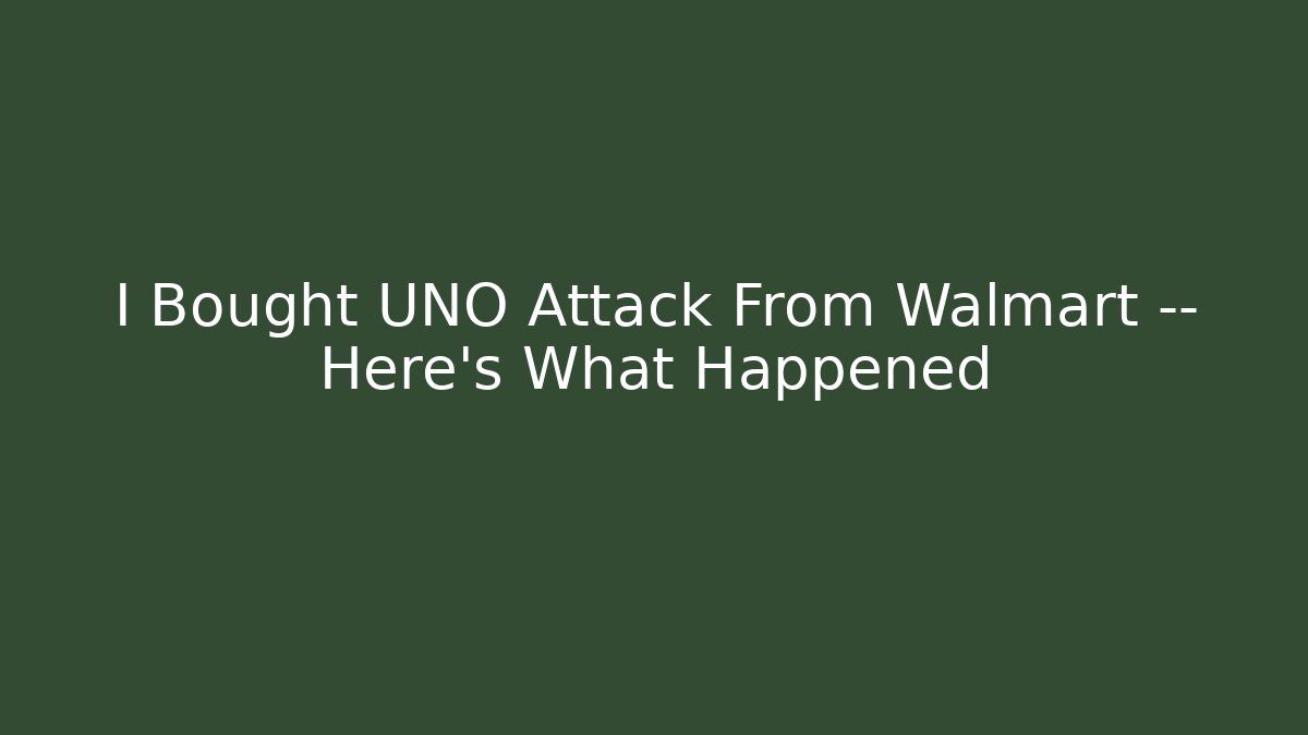 I Bought UNO Attack From Walmart — Here's What Happened