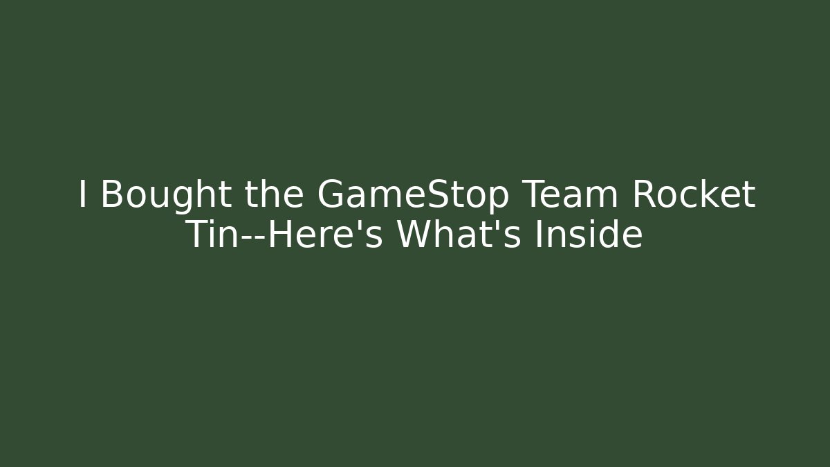 I Bought the GameStop Team Rocket Tin—Here's What's Inside