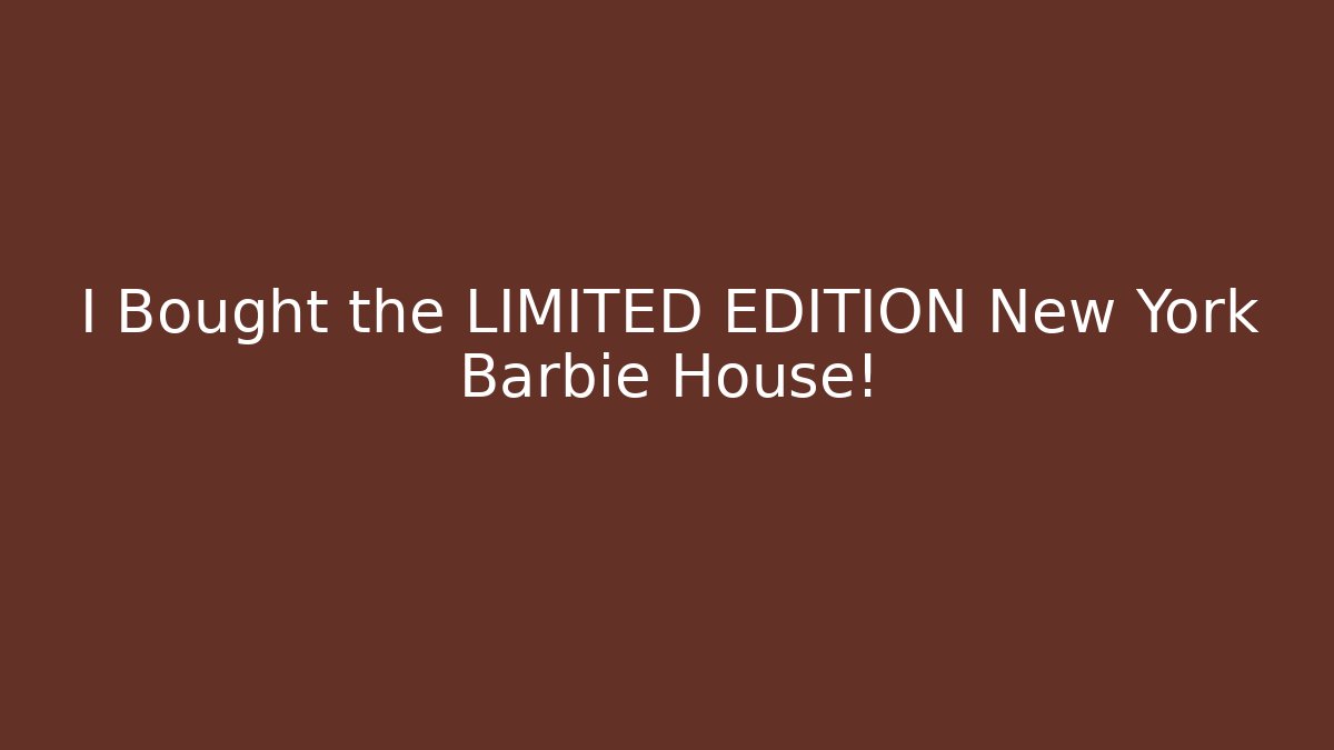 I Bought the LIMITED EDITION New York Barbie House!