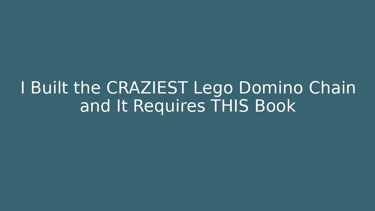 I Built the CRAZIEST Lego Domino Chain and It Requires THIS Book