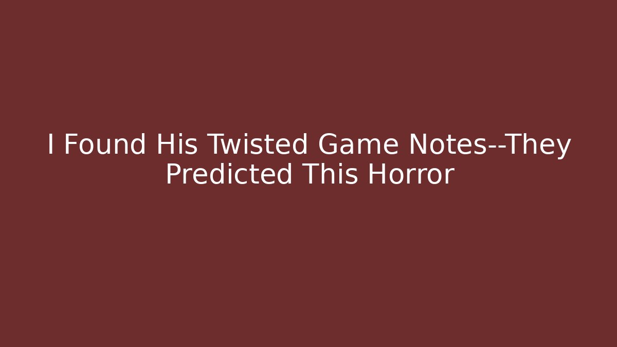 I Found His Twisted Game Notes—They Predicted This Horror - Vintage E-Juice