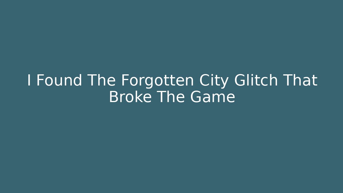 I Found The Forgotten City Glitch That Broke The Game