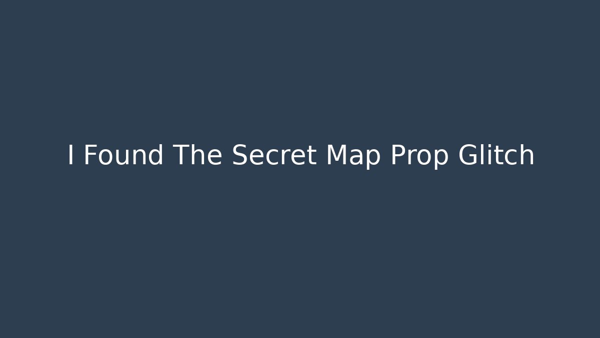I Found The Secret Map Prop Glitch - Vintage E-Juice