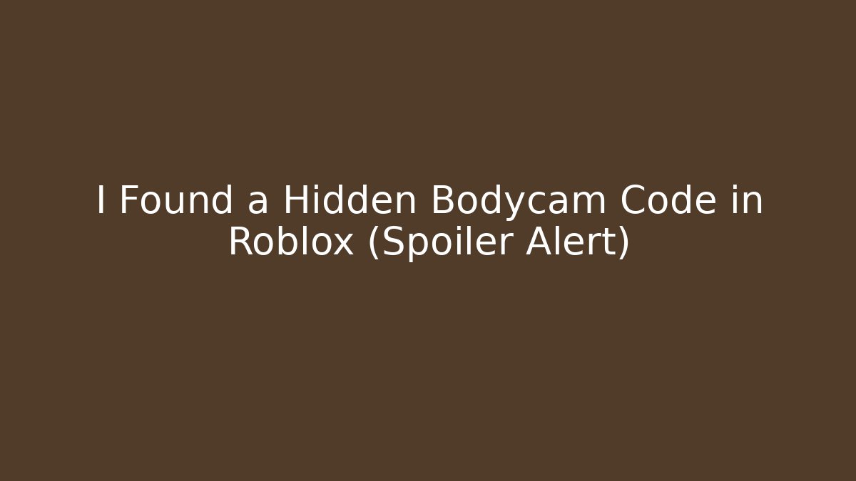 I Found a Hidden Bodycam Code in Roblox (Spoiler Alert) - Vintage E-Juice