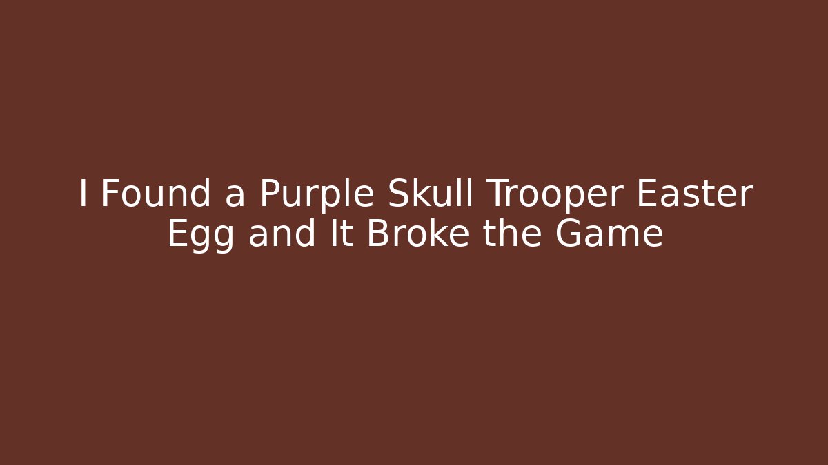 I Found a Purple Skull Trooper Easter Egg and It Broke the Game