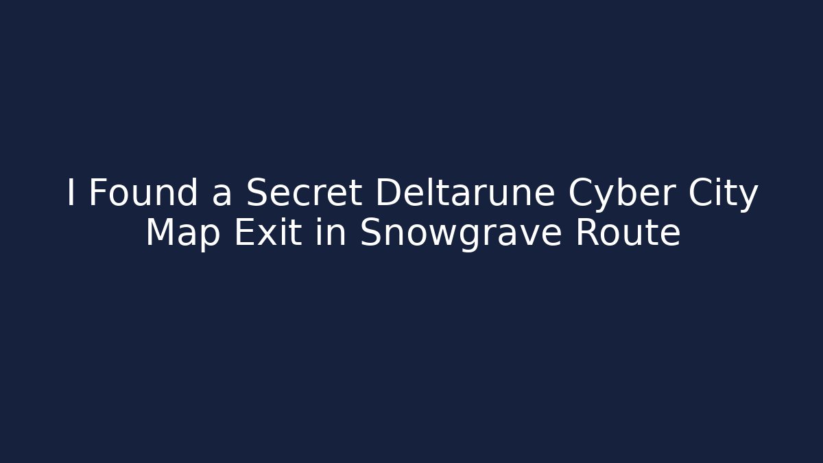 I Found a Secret Deltarune Cyber City Map Exit in Snowgrave Route